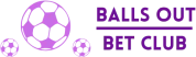Balls Out Bet